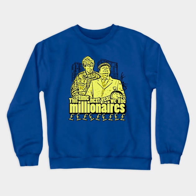 This time next year, we'll be MILLIONAIRES! Crewneck Sweatshirt by i.mokry